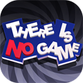 There Is No Game