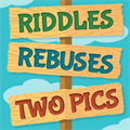 Riddles Rebuses and Two Pics