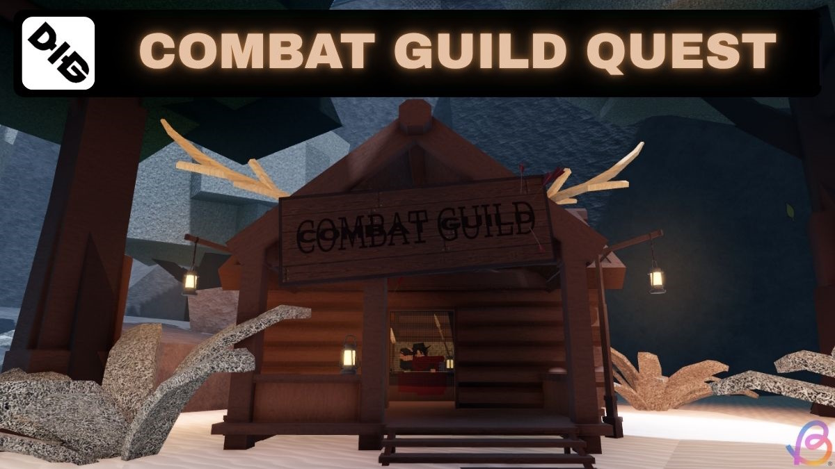 Dig Combat Guild Quest Guide