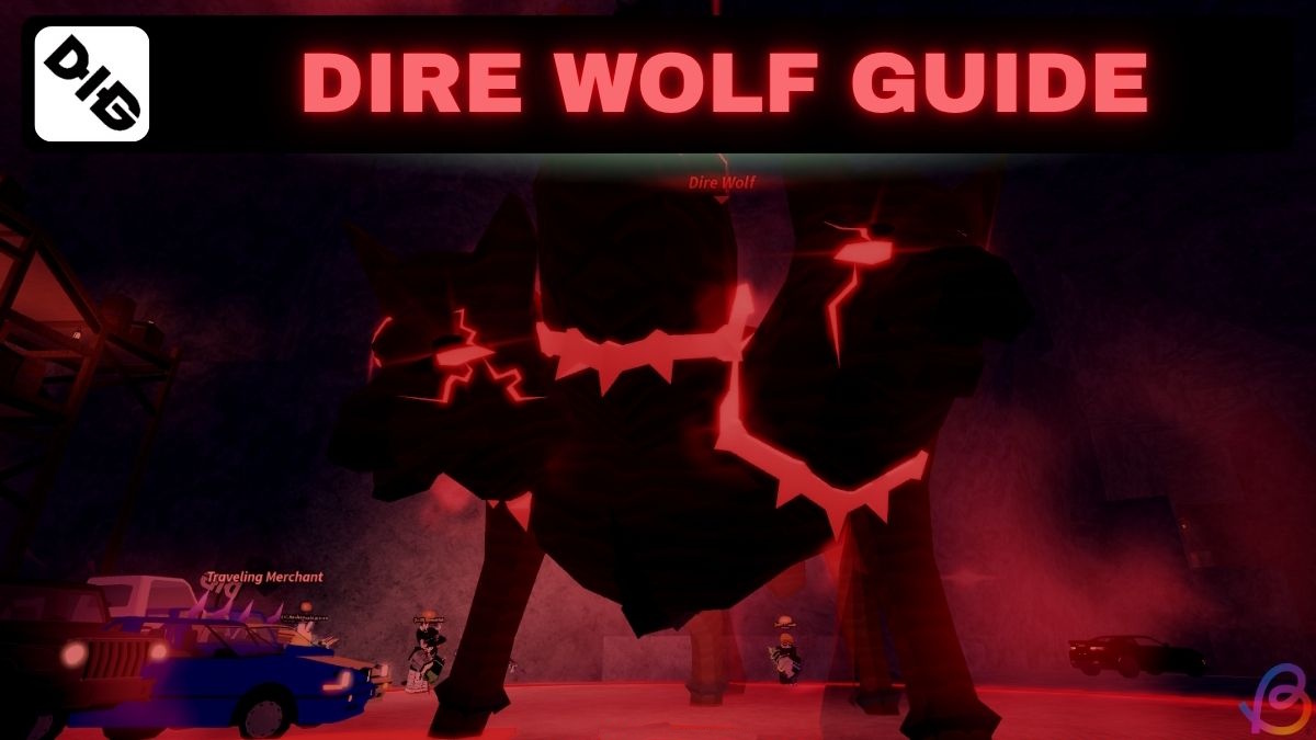Dig Dire Wolf Boss Guide
