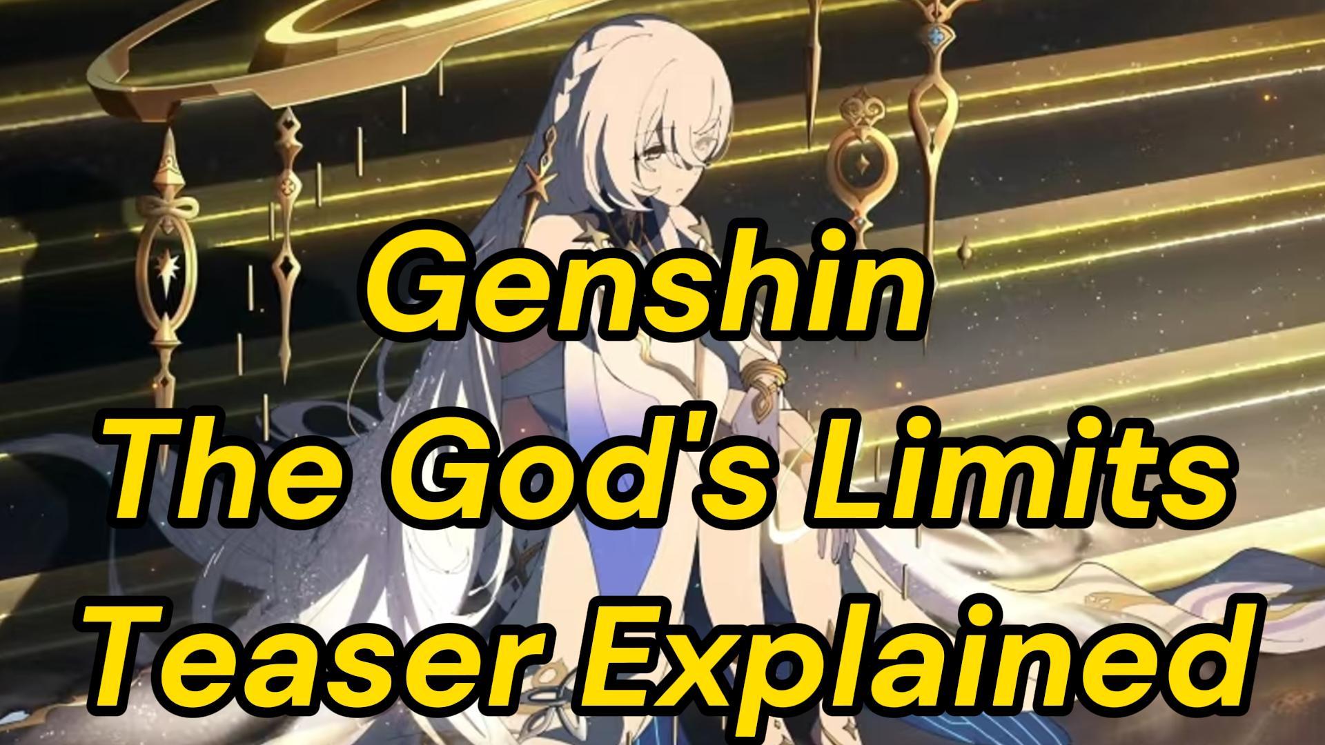Genshin Impact: The God’s Limits Teaser Explained