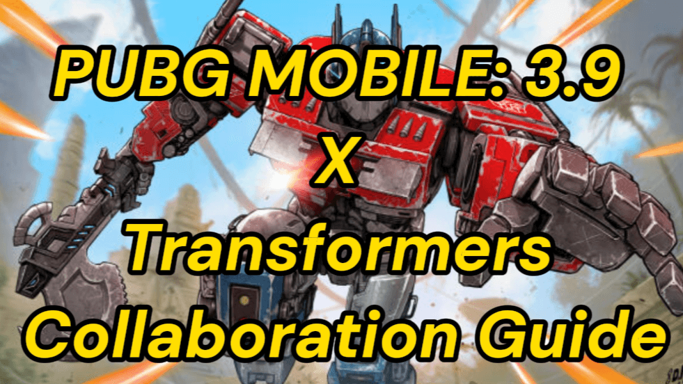 PUBG MOBILE: 3.9 X Transformers Collaboration Guide