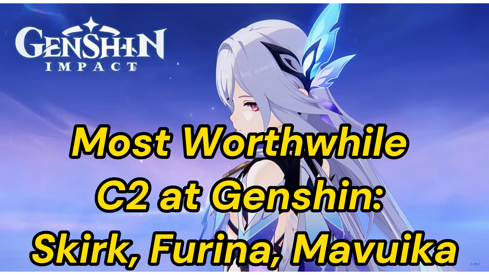 Most Worthwhile C2 at Genshin: Skirk, Furina, Mavuika