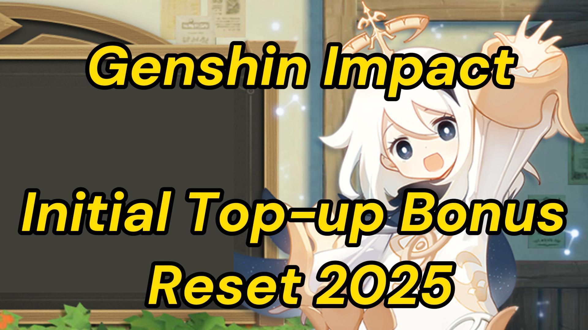 Genshin Impact Initial Top-up Bonus Reset 2025