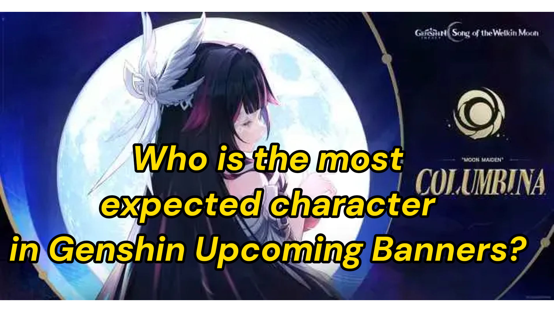 Who is the most expected character in Genshin Upcoming Banners?