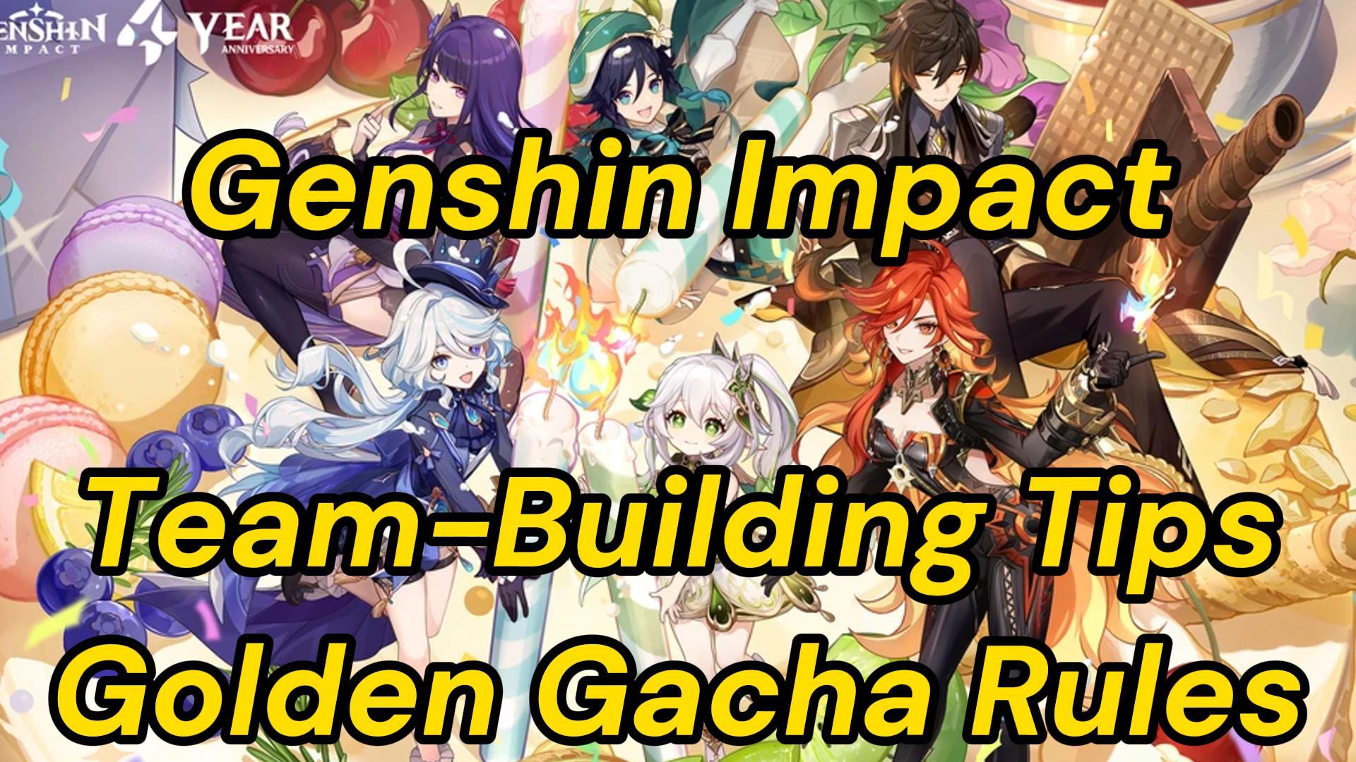 Universal Team-Building Tips And Golden Gacha Rules | Genshin Impact