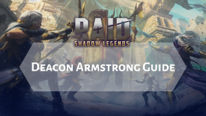 Raid Shadow Legends Deacon Armstrong Guide