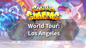 Subway Surfers World Tour Los Angeles