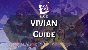 Zenless Zone Zero Vivian Guide