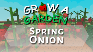 Grow a Garden Spring Onion