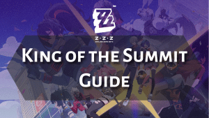 Zenless Zone Zero King of the Summit Guide