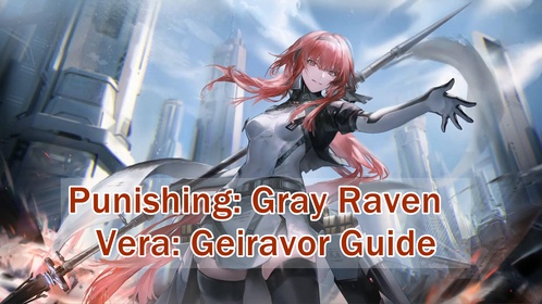 Vera: Geiravor, Set Fire to the Meta â Your Ultimate Geiravor Guide