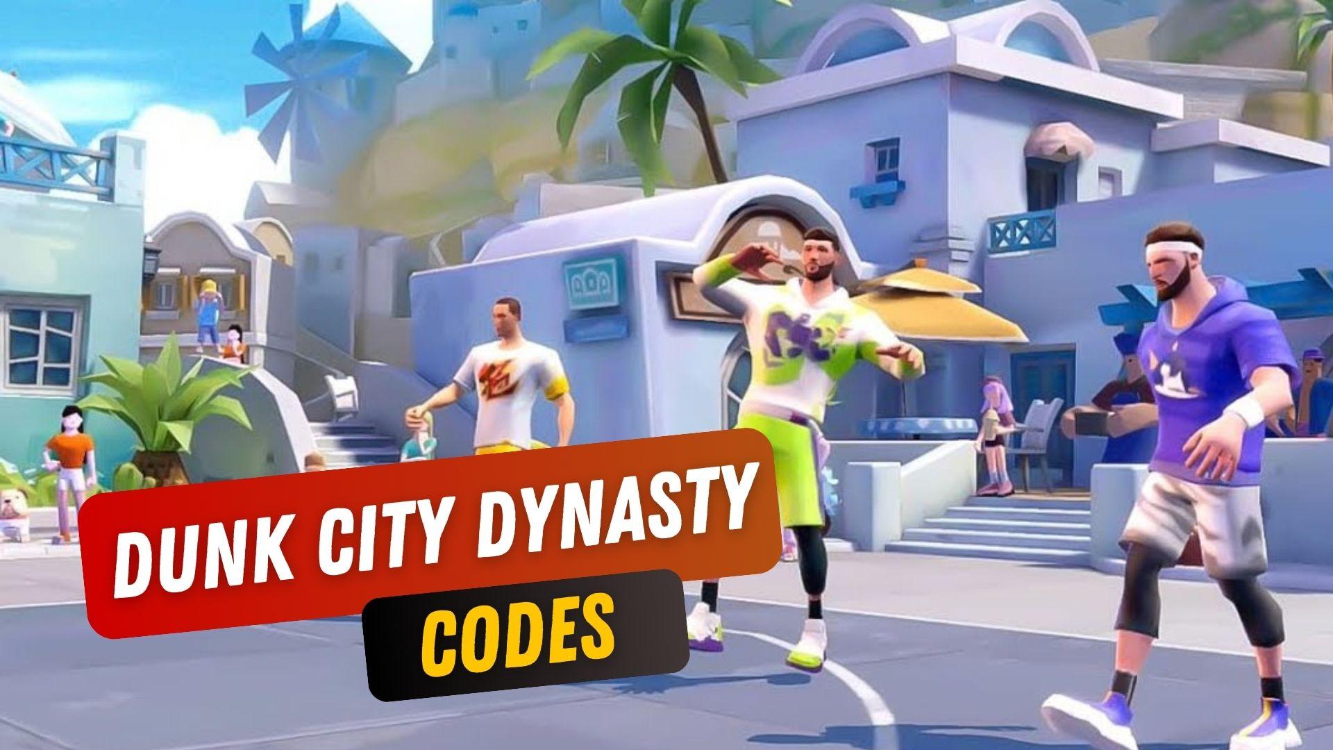 Dunk City Dynasty Redeem Codes: August 2025
