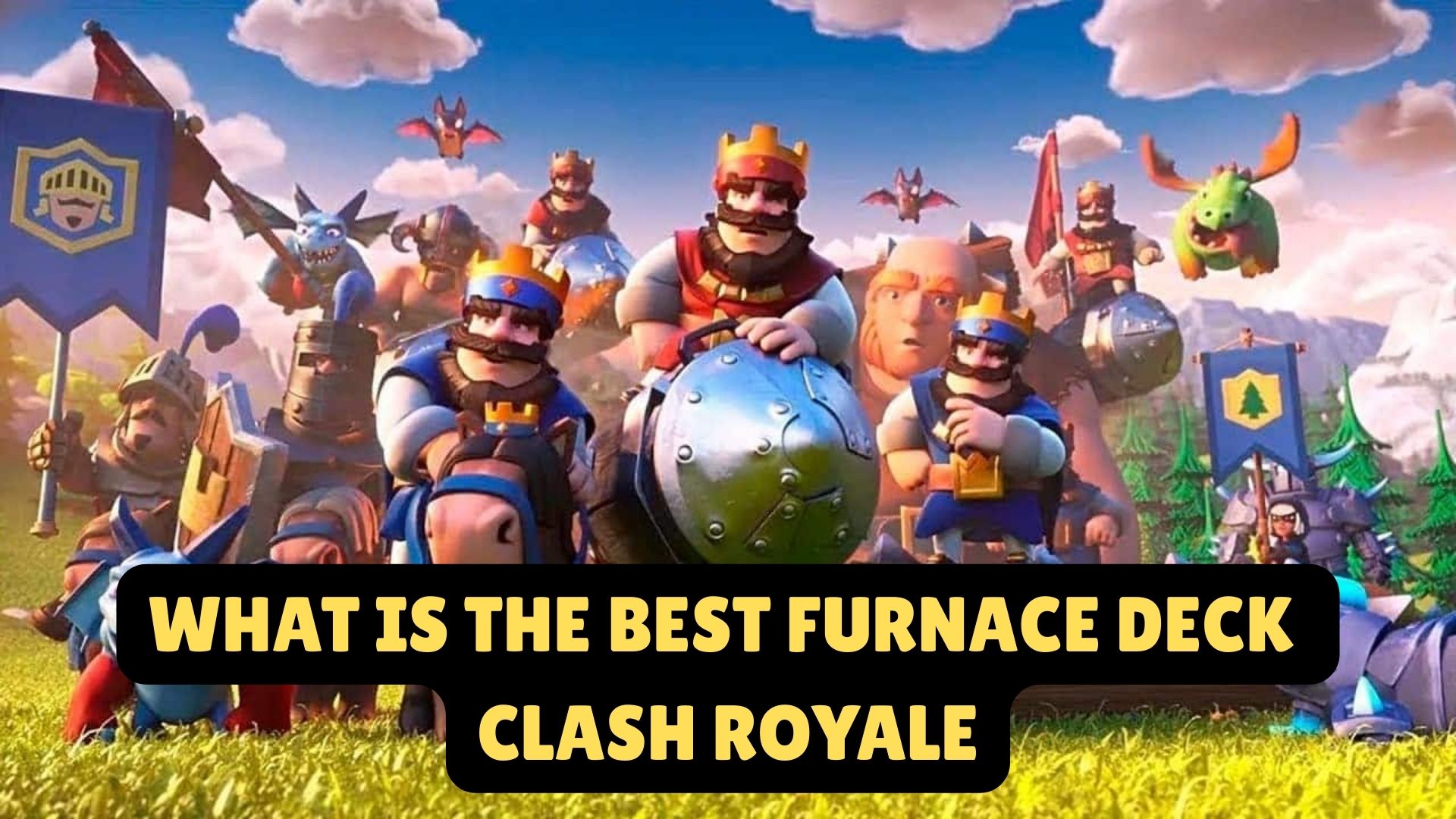 What is the Best Furnace Deck Clash Royale – Top 5 in 2025