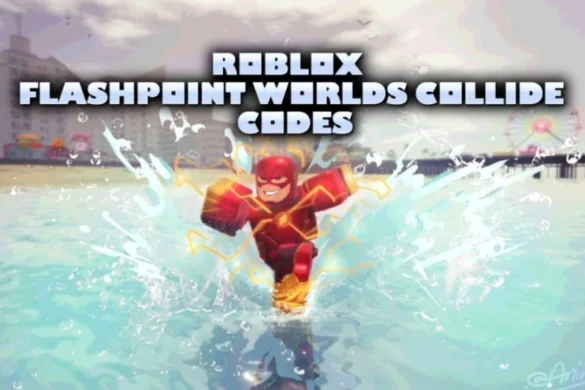 Roblox Flashpoint Worlds Collide Codes (July 2025)