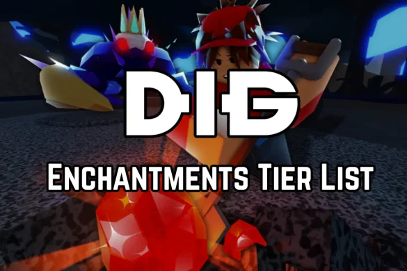 Roblox Dig Enchantments Tier List – All Enchantments Ranked